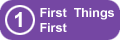 First Things First