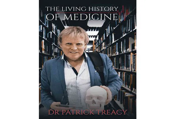 Dr Patrick Treacy Releases the Living History of Medicine