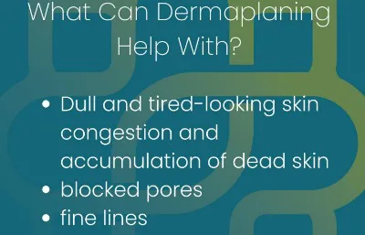 What Can Dermaplaning Help With?