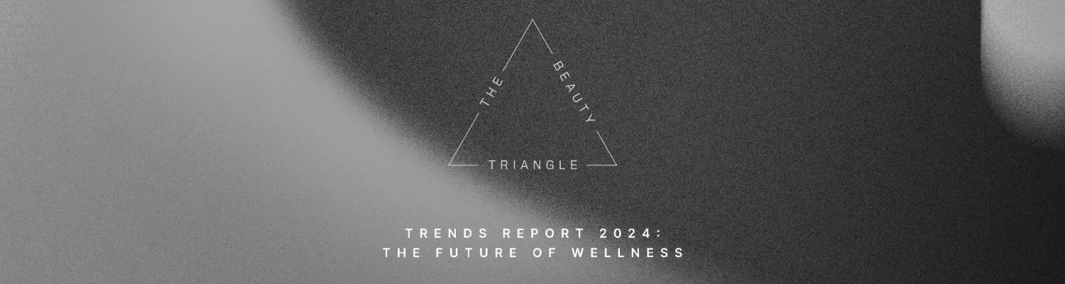 The Beauty Triangle Trends Report: The Future of Wellness